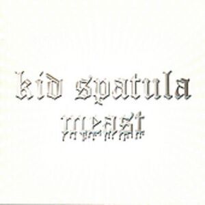 Kid Spatula - Meast  CD
